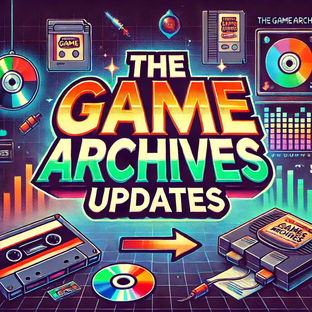 TheGameArchives Updates: Your Ultimate Guide to the Latest in Gaming